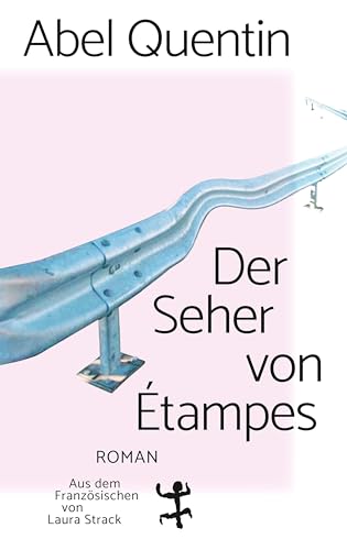 Der Seher von Étampes: Roman von Matthes & Seitz Berlin